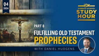 Lesson: 8 - Fulfilling Old Testament Prophecies