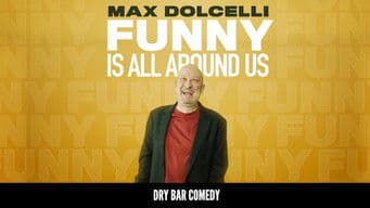 Max Dolcelli: Funny is All Around Us