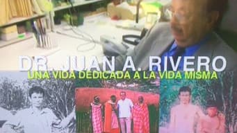 Dr. Juan A. Rivero: una vida dedicada a la vida misma