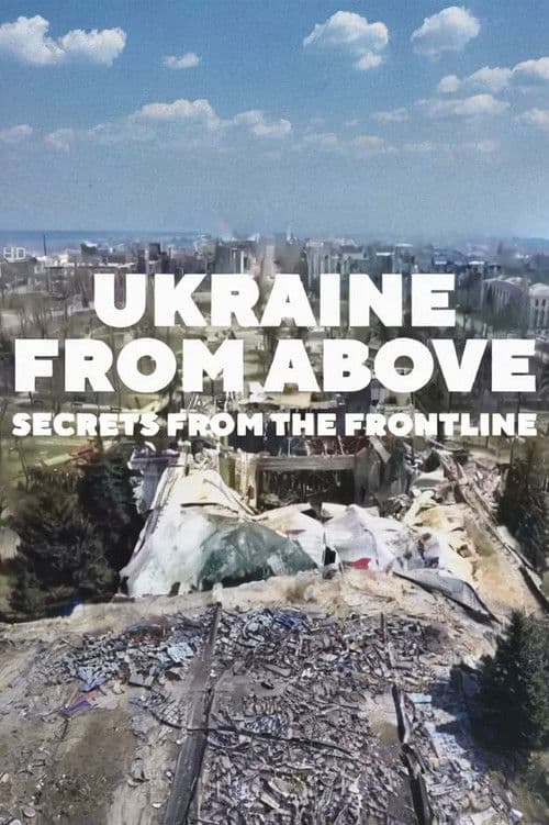 Ukraine From Above: Secrets From The Frontline