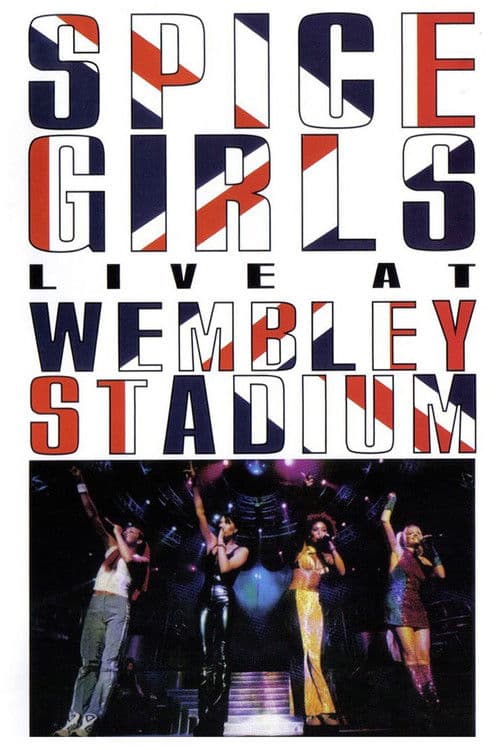 Spice Girls: Live at Wembley Stadium