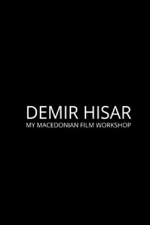 Demir Hisar - My Macedonian Film Workshop