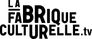La Fabrique Culturelle